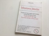 MONAHUL NEOFIT( FOST RABIN, CONVERTIT), INFRUNTAREA JIDOVILOR- TRADUCERE DUPA MANUSCRISUL DIN 1797( TIPĂRIT IN 1803)