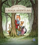 Hector Vulpoi si Uriasa Aventura - Astrid Sheckels