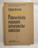 Psihosociologia organizarii intreprinderilor industriale, Traian Herseni, 1969