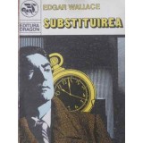 SUBSTITUIREA-EDGAR WALLACE-118318