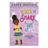 Carti: Ways to Share Joy de Renee Watson, Seria Ryan Hart, Pentru Copii 9-12 ani, Newbery Honor Award Winner