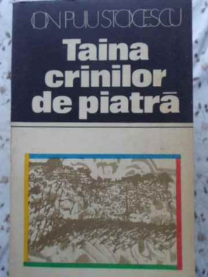 TAINA CRINILOR DE PIATRA. LOCURI SI LEGENDE MUSCELENE-ION PUIU STOICESCU-230878 foto