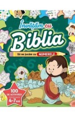Invatam cu Biblia. Sa sa ne jucam cu Numerele 4-7 ani - Cecilie Fodor
