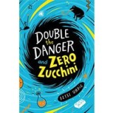 Double the Danger and Zero Zucchini