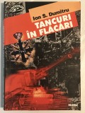 Tancuri in flacari, cu dedicatia autorului, Ion S. Dumitru, Istoria Romaniei.