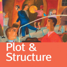 Write Great Fiction: Plot & Structure: Techniques and Exercises for Crafting a Plot That Grips Readers from Start to Finish