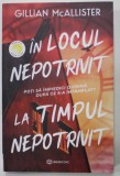 IN LOCUL NEPOTRIVIT LA TIMPUL NEPOTRIVIT de GILLIAN McALLISTER , 2022