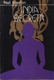 Cumpara ieftin India Secreta de Paul Brunton - Carte Spiritualitate Ezoterism Traditii Indiene 1991 Brosata