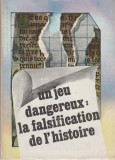 Stefan Pascu - Un jeu dangereux: la falsification de l&#039;histoire, 1987