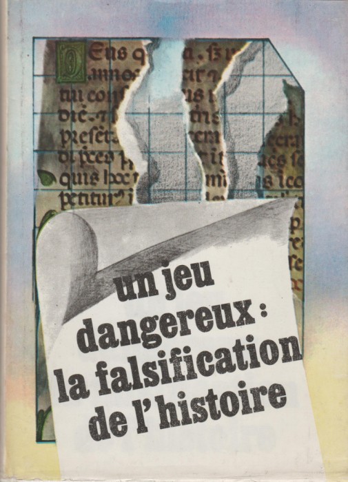 Stefan Pascu - Un jeu dangereux: la falsification de l&#039;histoire