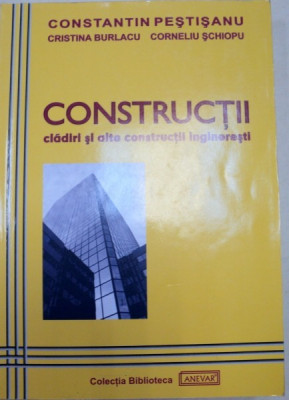 CONSTRUCTII,CLADIRI SI ALTE CONSTRUCTII INGINERESTI-CONSTANTIN PESTISANU , 2011 foto