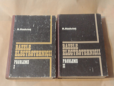 REMUS RADULET - BAZELE ELECTROTEHNICII Probleme Vol.1.2. foto