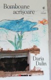 Bomboane acrișoare Paperback brosat Daria Dalin Roman Beletristica