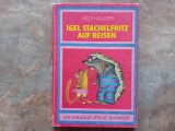 Igel Stachelfritz auf Reisen - Hedi Hauser, 1984 ( calatoria ariciului lb. Germana)