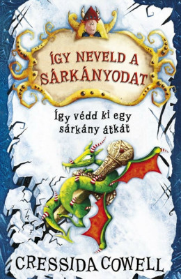 &amp;Iacute;gy neveld a s&amp;aacute;rk&amp;aacute;nyodat 4. - &amp;Iacute;gy v&amp;eacute;dd ki egy s&amp;aacute;rk&amp;aacute;ny &amp;aacute;tk&amp;aacute;t - Cressida Cowell foto