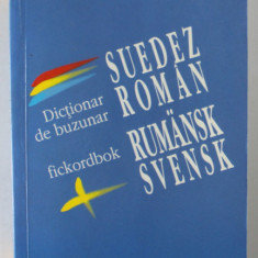 DICTIONAR DE BUZUNAR SUEDEZ - ROMAN , FICKORDBOK RUMANSK - SVENSK de ROXANA - EMA DREVE , 2009 , PREZINTA SUBLINIERI CU MARKERUL *