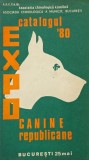 Catalogul Expozitiei Canine Republicane '80