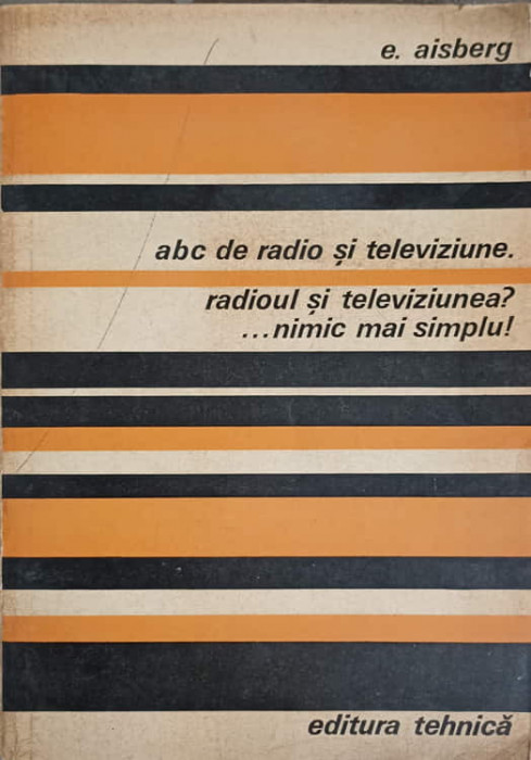 ABC DE RADIO SI TELEVIZIUNE. RADIOUL SI TELEVIZIUNEA?... NIMIC MAMI SIMPLU-E. AISBERG