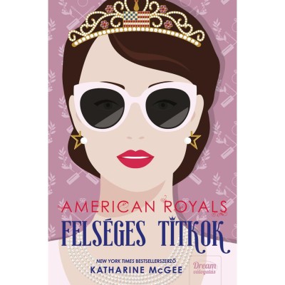 American Royals - Fels&amp;eacute;ges titkok - Katharine McGee foto