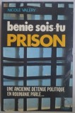 Cumpara ieftin NICOLE VALERY (GROSSU): BENIE SOIS-TU PRISON: UNE ANCIENNE DETENUE POLITIQUE EN ROUMANIE PARLE (LIBRAIRIE PLON, 1976) [EDITIE 1983 / LIMBA FRANCEZA]