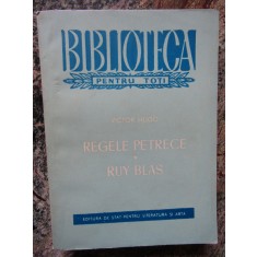 VICTOR HUGO - REGELE PETRECE * RUY BLAS