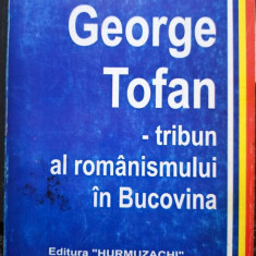 Petru Russindilar - George Tofan - tribun al romanismului in Bucovina (1998)