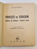 POVESTI DE CRACIUN - CANTEC DE CRACIUN - GREERUL CASEI de CH. DICKENS , in romaneste de PETRONELA NEGOSANU , EDITIE INTERBELICA