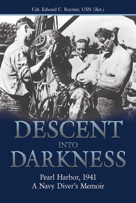 Descent Into Darkness: Pearl Harbor, 1941 a Navy Diver S Memoir foto