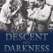 Descent Into Darkness: Pearl Harbor, 1941 a Navy Diver S Memoir