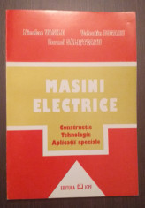 MASINI ELECTRICE - CONSTRUCTIE, TEHNOLOGIE, APLICATII SPECIALE - NICOLAE VASILE foto