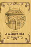 A Sz&eacute;kely H&aacute;z - Huszka J&oacute;zsef