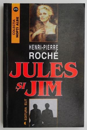 Jules si Jim &ndash; Henri-Pierre Roche