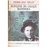 Pierre Mac Orlan - Suflete in ceata - Bandera - 112609