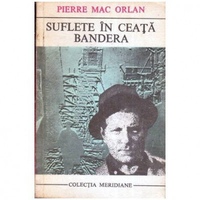 Pierre Mac Orlan - Suflete in ceata - Bandera - 112609 foto