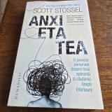 Anxietatea. O poveste personala despre frica, speranta si cautarea linistii interioare - Scott Stossel
