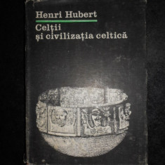 Henri Hubert - Celtii si civilizatia celtica (1983, editie cartonata)