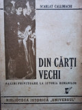 Scarlat Callimachi - Din carti vechi (1946)