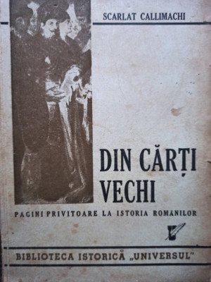 Scarlat Callimachi - Din carti vechi (1946) foto