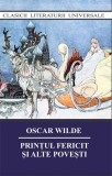 Printul Fericit si alte povesti - Oscar Wilde, Carte Povesti Copii