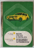 MASINI, UTILAJE SI INSTALATII - INTRETINEREA SI REPARAREA AUTOMOBILELOR de GHEORGHE FRATILA si MARIA-VALENTINA POPA, 1979 * PREZINTA URME DE UZURA