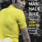 Half Man, Half Bike: The Life of Eddy Merckx, Cycling&#039;s Greatest Champion