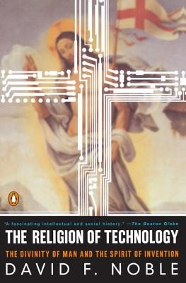 The Religion of Technology: The Divinity of Man and the Spirit of Invention foto