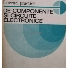 Constantin Miroiu - Lucrari practice de componente si circuite electronice (editia 1983)