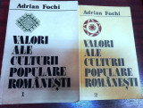 Cumpara ieftin Adrian Fochi - Valori ale culturii populare romanesti vol 1-2 folclor