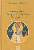 Constantin N. Tomescu - Mitropolitul Grigorie al IV-lea al Ungrovlahiei