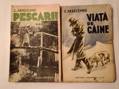 C. Ardeleanu - Pescarii (roman) + Viață de c&amp;acirc;ine (roman) foto
