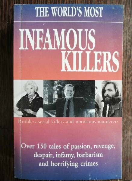 THE WORLD&#039;S MOST INFAMOUS KILLERS