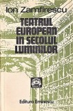 Teatru European in secolul luminilor Ion Zamfirescu 1981