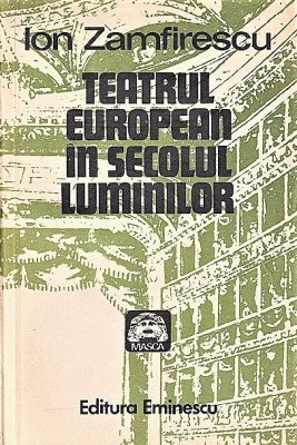 Teatru European in secolul luminilor Ion Zamfirescu 1981 foto