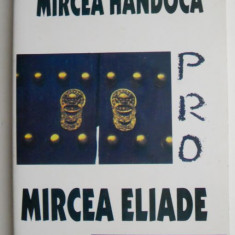 PRO Mircea Eliade – Mircea Handoca